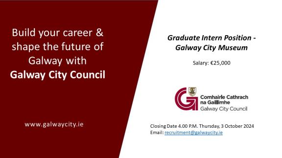 Staff Vacancy - Graduate Intern Position - Galway City Museum